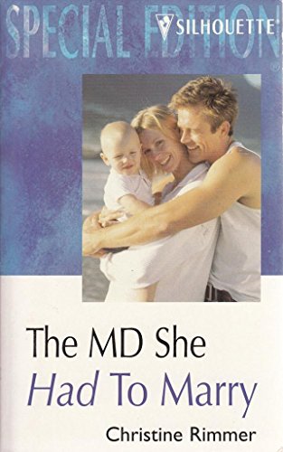 The M.D. She Had To Marry (Conveniently Yours) (Silhouette 1345) (9780373243457) by Christine Rimmer