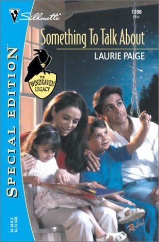 Something To Talk About (The Windraven Legacy) (Silhouette Special Edition) (9780373243969) by Paige, Laurie