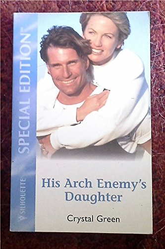 Stock image for HIS ARCH ENEMY'S DAUGHTER (Silhouette Special Edition) for sale by SecondSale
