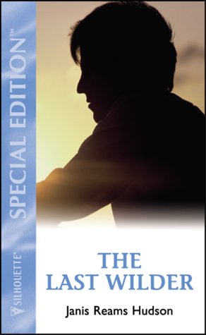 Stock image for The Last Wilder (Wilders Of Wyatt County) (Silhouette Special Edition) for sale by Once Upon A Time Books