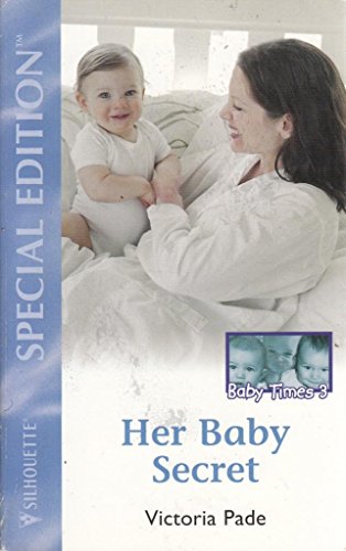 Her Baby Secret: Baby Times Three (Silhouette Special Edition # 1503) (9780373245031) by Pade, Victoria