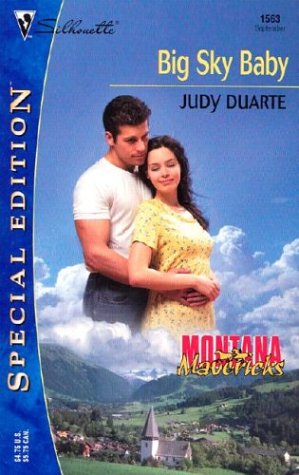 Big Sky Baby: Montana Mavericks (Silhouette Special Edition) (9780373245635) by Duarte, Judy