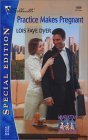 Practice Makes Pregnant (Manhattan Multiples) (Silhouette Special Edition, No 1569) (9780373245697) by Lois Faye Dyer