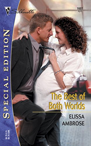 The Best of Both Worlds (Silhouette Special Edition No. 1607) (9780373246076) by Ambrose, Elissa