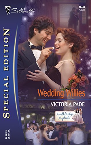 Wedding Willies (Silhouette Special Edition No. 1628)(Northbridge Nuptials) (9780373246281) by Pade, Victoria