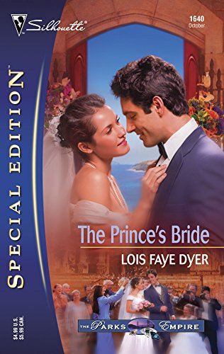 The Prince's Bride (The Parks Empire) (Silhouette Special Edition, No 1640) (9780373246403) by Lois Faye Dyer