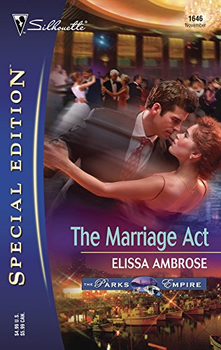 The Marriage Act: The Parks Empire, Silhouette Special Edition, 1646 (9780373246465) by Ambrose, Elissa