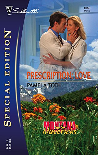 Imagen de archivo de Prescription: Love (Silhouette Special Edition) (Montana Mavericks: Gold Rush Grooms, 3) a la venta por SecondSale