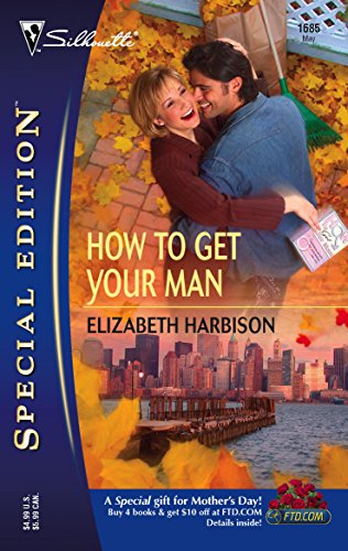 Stock image for How to Get Your Man (Silhouette Special Edition) for sale by SecondSale