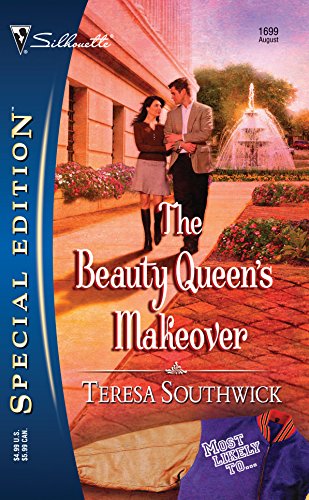 Stock image for The Beauty Queens Makeover (Silhouette Special Edition) (Most Likely To.) for sale by Ebooksweb