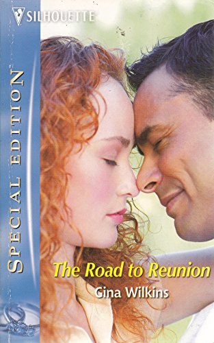 The Road To Reunion (Silhouette Special Edition) (Family Found) (9780373247356) by Wilkins, Gina