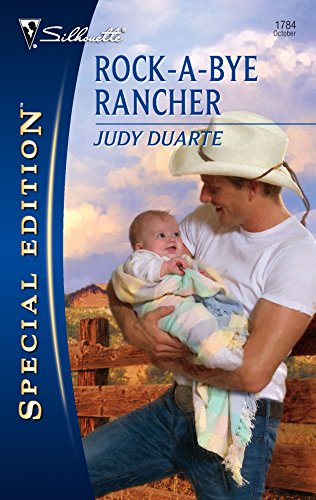 Rock-A-Bye Rancher (Silhouette Special Edition) (9780373247844) by Duarte, Judy