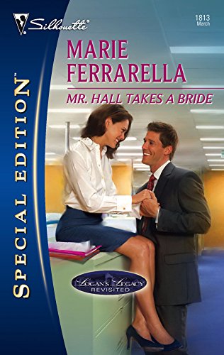 Mr. Hall Takes A Bride (Silhouette Special Edition # 1813) (Logan's Legacy Revisited) (9780373248131) by Ferrarella, Marie