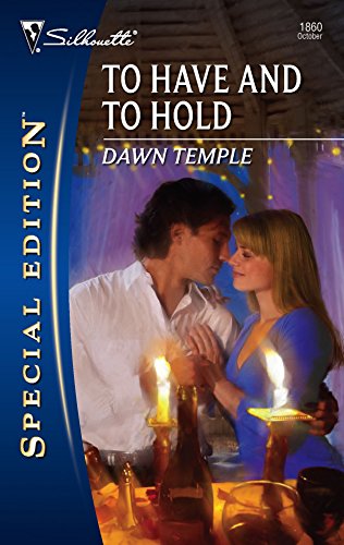 Imagen de archivo de To Have And To Hold (Silhouette Special Edition) a la venta por Vada's Book Store