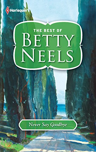 Beispielbild fr Never Say Goodbye (The Best of Betty Neels) zum Verkauf von Wizard Books