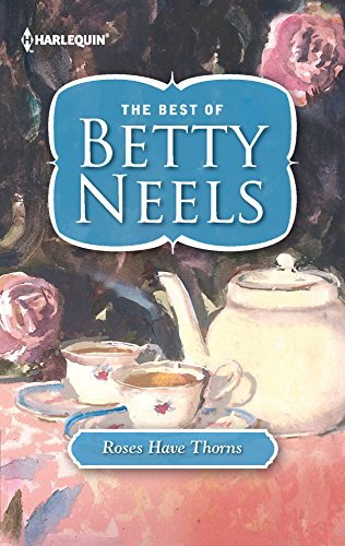 9780373249534: Roses Have Thorns (The Best of Betty Neels)