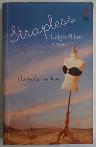 Imagen de archivo de Strapless: Australia or Bust: A Novel a la venta por Wonder Book