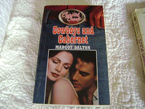 Cowboys And Cabernet (Crystal Creek Texas) (9780373250813) by Margot Dalton