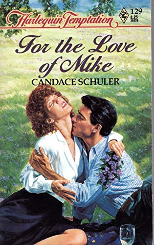 For The Love Of Mike (9780373252299) by Candace Schuler