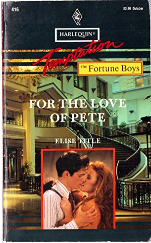 Stock image for For The Love Of Pete (Harlequin Temptation, No 416) for sale by SecondSale