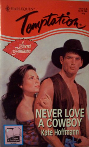 Never Love A Cowboy (Secret Fantasies) (9780373256464) by Kate Hoffmann