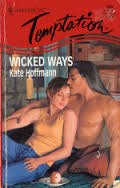 Wicked Ways (Harlequin Temptation, No. 599) (9780373256990) by Kate Hoffmann