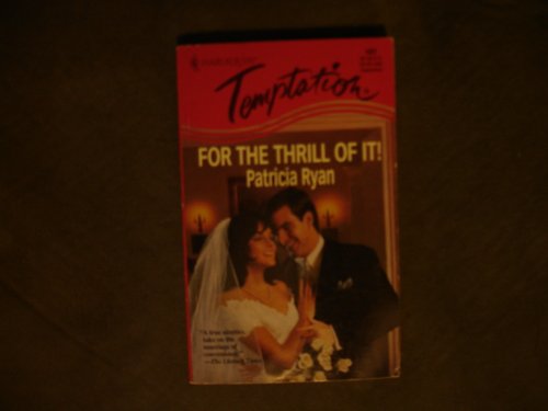 Imagen de archivo de Harlequin Temptation #602: For the Thrill of It a la venta por ThriftBooks-Atlanta