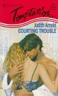 Courting Trouble (9780373257515) by Judith Arnold