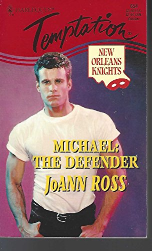 Michael : The Defender : New Orleans Knights (Harlequin Temptation #654)