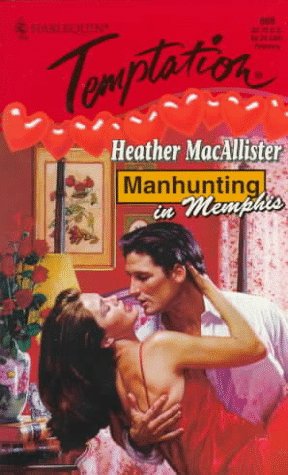 Manhunting In Memphis (Manhunting...) (9780373257690) by Heather MacAllister