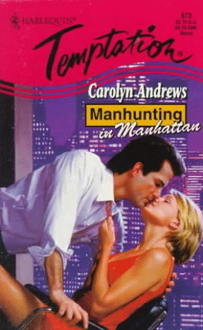 Manhunting In Manhattan (Manhunting...) (9780373257737) by Carolyn Andrews