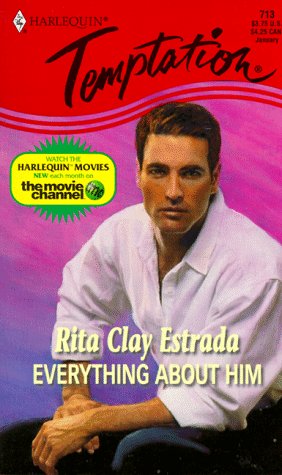 Everything About Him (9780373258130) by Rita Clay Estrada