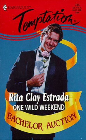 One Wild Weekend (Bachelor Auction) (9780373258338) by Rita Clay Estrada