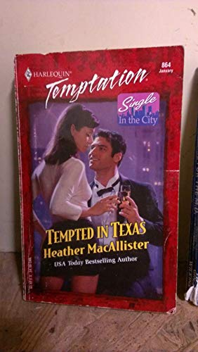 Tempted In Texas (Single In The City) (9780373259649) by Macallister, Heather