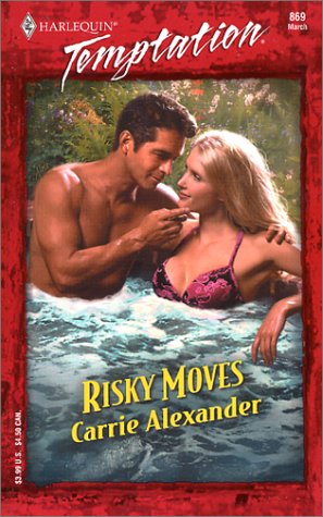 RISKY MOVES (9780373259694) by Alexander, Carrie