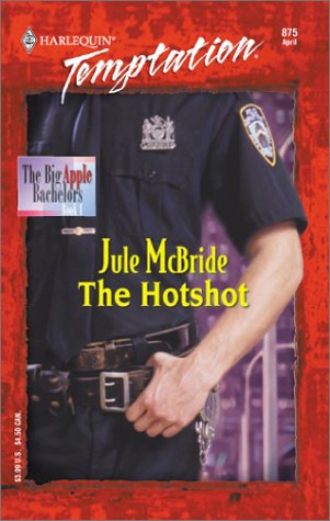 The Hotshot (Big Apple Bachelors) (9780373259755) by McBride, Jule
