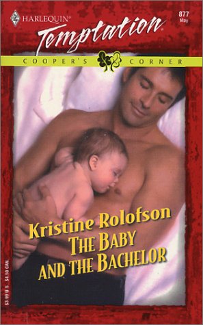 The Baby and the Bachelor (Cooper's Corner) (9780373259779) by Rolofson, Kristine