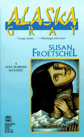 Stock image for Alaska Gray (A Jane McBride Mystery) for sale by Second Chance Books & Comics
