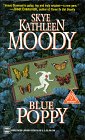 Blue Poppy (9780373262939) by Skye Kathleen Moody