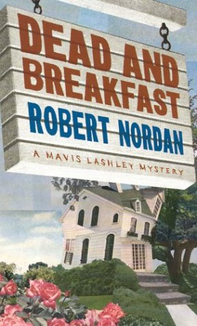Stock image for Dead And Breakfast: A Mavis Lashley Mystery for sale by Half Price Books Inc.