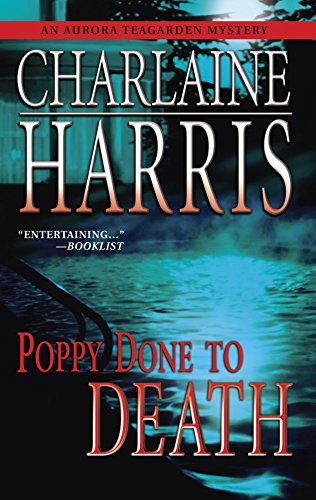 Beispielbild fr Poppy Done to Death (Aurora Teagarden Mysteries, Book 8) zum Verkauf von Half Price Books Inc.