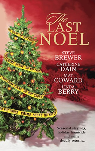 Beispielbild fr The Last Noel : Seasonal Slayings, Holiday Homicide and Many Deadly Returns. zum Verkauf von Better World Books