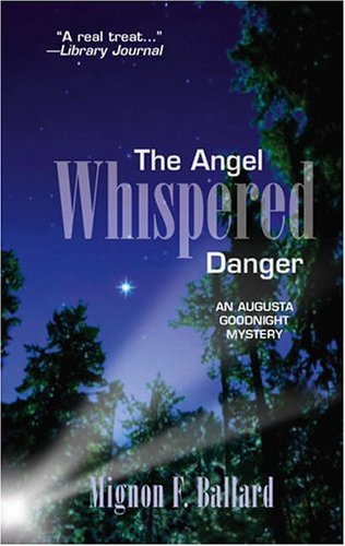 Imagen de archivo de The Angel Whispered Danger (An Augusta Goodnight Mystery) a la venta por Better World Books