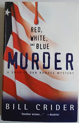 Red, White, and Blue Murder: A Sheriff Dan Rhodes Mystery (9780373265374) by Crider, Bill