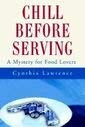 Beispielbild fr Chill Before Serving (A Mystery For Food Lovers) zum Verkauf von Wonder Book