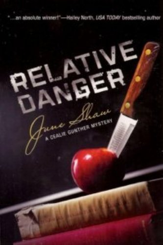 Relative Danger (C Cealie Gunther Mystery) - june-shaw