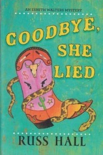 Beispielbild fr Goodbye, She Lied (An Esbeth Walters Mystery) zum Verkauf von Half Price Books Inc.