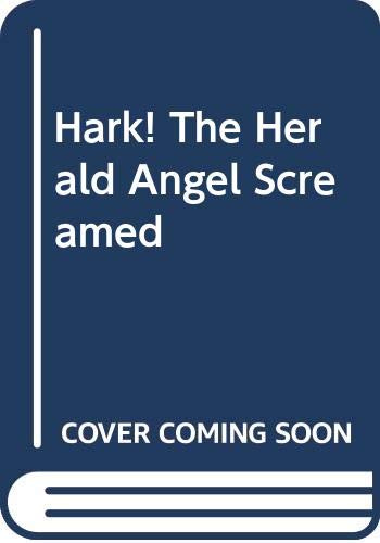 Beispielbild fr Hark! The Herald Angel Screamed zum Verkauf von Better World Books