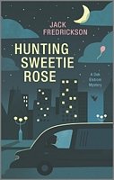 Beispielbild fr Hunting Sweetie Rose zum Verkauf von Better World Books