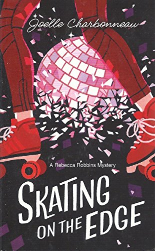 Imagen de archivo de Skating on the Edge: A Rebecca Robbins Mystery a la venta por SecondSale